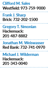 Clifford M. Sales Westfield: 973 759 9000 Frank J. Sharp Brick: 732 202 1500 Gregory T. Simonian Hackensack: 201 487 ...