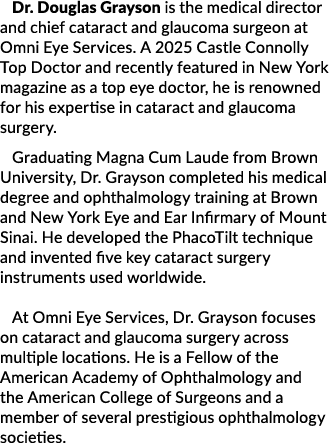 Dr. Douglas Grayson is the medical director and chief cataract and glaucoma surgeon at Omni Eye Services. A 2025 Cast...